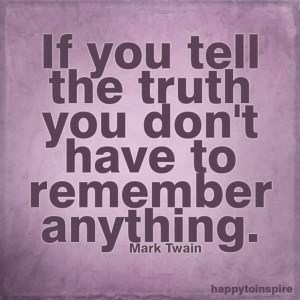 if-you-tell-the-truth-you-dont-have-to-remember-anything-truth-quote